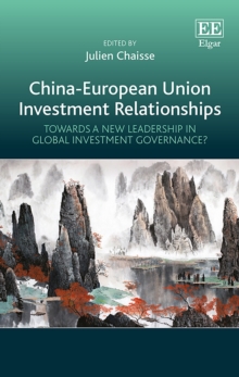 Image for China-European Union Investment Relationships: Towards a New Leadership in Global Investment Governance?