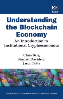 Image for Understanding the blockchain economy  : an introduction to institutional cryptoeconomics