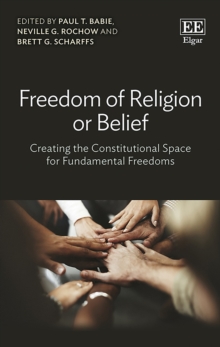 Image for Freedom of Religion or Belief: Creating the Constitutional Space for Fundamental Freedoms