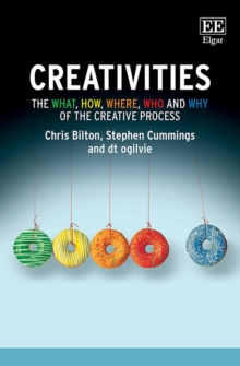 Image for Creativities: the what, how, where, who and why of the creative process