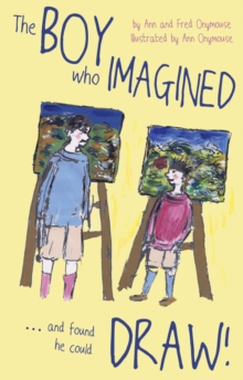 Image for The BOY Who IMAGINED...and Found He Could DRAW!