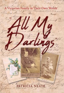 Image for 'All my darlings': a Victorian family in their own words