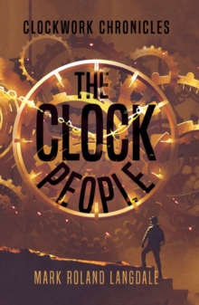 Image for The clock people  : clockwork chronicles