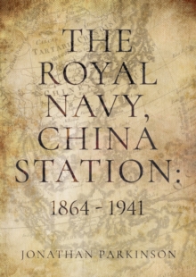 Image for The Royal Navy, China Station: 1864 - 1941