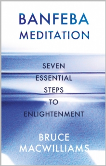 Banfeba Meditation: Seven Essential Steps to Enlightenment