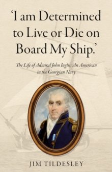 Image for 'I am determined to live or die on board my ship.'  : the life of Admiral John Inglis