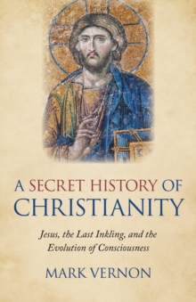 Image for Secret History of Christianity, A