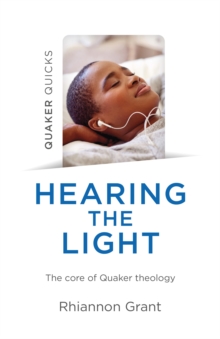 Quaker Quicks – Hearing the Light: The core of Quaker theology