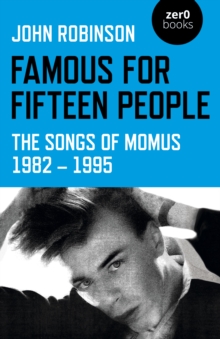 Famous for Fifteen People: The Songs of Momus 1982 – 1995
