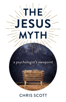 Jesus Myth, The: a psychologist’s viewpoint