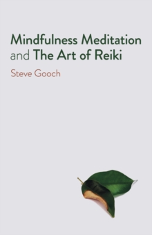 Mindfulness Meditation and The Art of Reiki: The Road to Liberation