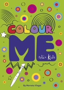Image for Relax Kids: Colour ME : Step into the world of your imagination as you colour