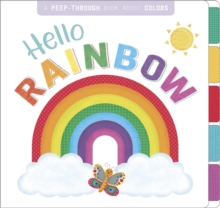 Image for Hello, Rainbow: A Peep-Through Book about Colors