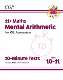 11+ GL 10-Minute Tests: Maths Mental Arithmetic – Ages 10-11 (with Online Edition)