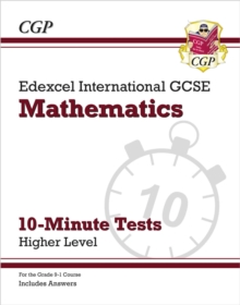 Edexcel International GCSE Maths 10-Minute Tests – Higher (includes Answers)