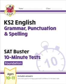 KS2 English SAT Buster 10-Minute Tests: Grammar, Punctuation & Spelling – Foundation (for 2025)