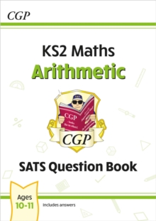 KS2 Maths SATS Question Book: Arithmetic – Ages 10-11 (for the 2025 tests)