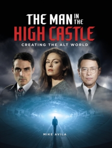 Image for The man in the high castle  : creating the alt world
