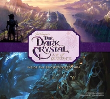 Image for The Art and Making of The Dark Crystal: Age of Resistance