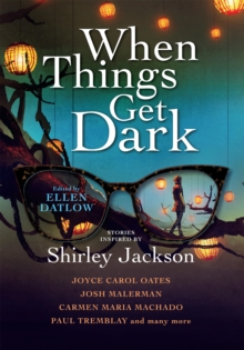 Image for When things get dark: stories inspired by Shirley Jackson