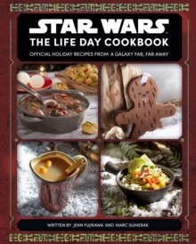 Image for Star Wars - the life day cookbook  : official holiday recipes from a galaxy far, far away