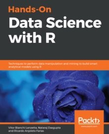 Image for Hands-on Data Science With R: Techniques to Perform Data Manipulation and Mining to Build Smart Analytical Models Using R