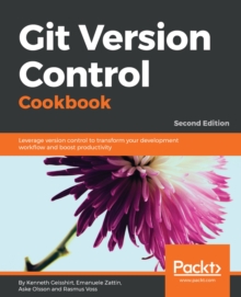 Image for Git Version Control Cookbook: Leverage version control to transform your development workflow and boost productivity, 2nd Edition