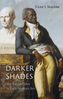 Image for Darker shades: the racial other in early modern art