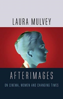 Afterimages: On Cinema, Women and Changing Times