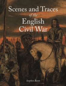 Image for Scenes and Traces of the English Civil War