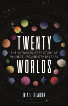 Image for Twenty worlds  : the extraordinary story of planets around other stars
