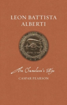 Leon Battista Alberti: The Chameleon’s Eye