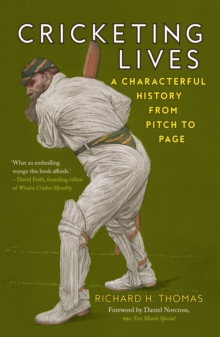 Image for Cricketing lives  : a characterful history from pitch to page