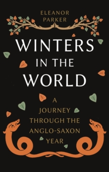 Image for Winters in the world  : a journey through the Anglo-Saxon year