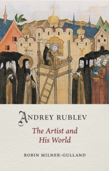 Image for Andrey Rublev : The Artist and His World