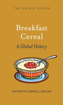 Breakfast Cereal: A Global History