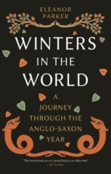 Image for Winters in the World : A Journey through the Anglo-Saxon Year