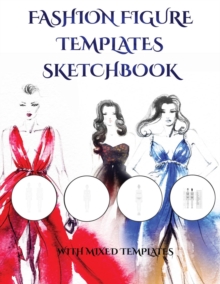 Image for Fashion Figure Templates Sketchpad (with mixed templates) : An extra-large clothing design templates book with mixed templates