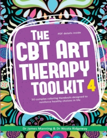 Image for The CBT Art Therapy Toolkit 4 (Choices) : 50 complex coloring Handouts designed to reinforce healthy choices in life