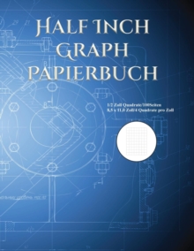 Image for Half Inch Graph Papierbuch : 1/2 inch squares/100pages 8.5 by 11.0 inches/4 squares per inch