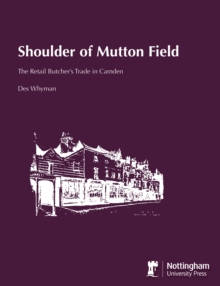 Image for Shoulder of Mutton Field: The retail butcher's trade in Camden