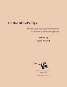 Image for In the Mind's Eye: Multidisciplinary Approaches to the Evolution of Human Cognition