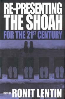 Image for Re-presenting the Shoah for the twenty-first century