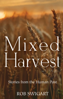 Image for Mixed harvest  : stories from the human past