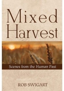 Image for Mixed harvest  : stories from the human past