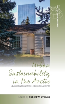 Image for Urban sustainability in the Arctic  : measuring progress in circumpolar cities