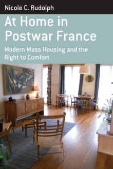 Image for At home in postwar France  : modern mass housing and the right to comfort