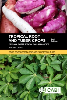 Image for Tropical Root and Tuber Crops: Cassava, Sweet Potato, Yams and Aroids