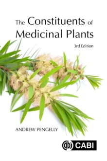 Image for The constituents of medicinal plants  : an introduction to the chemistry & therapeutics of herbal medicines