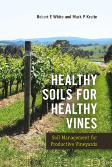 Healthy Soils for Healthy Vines: Soil Management for Productive Vineyards